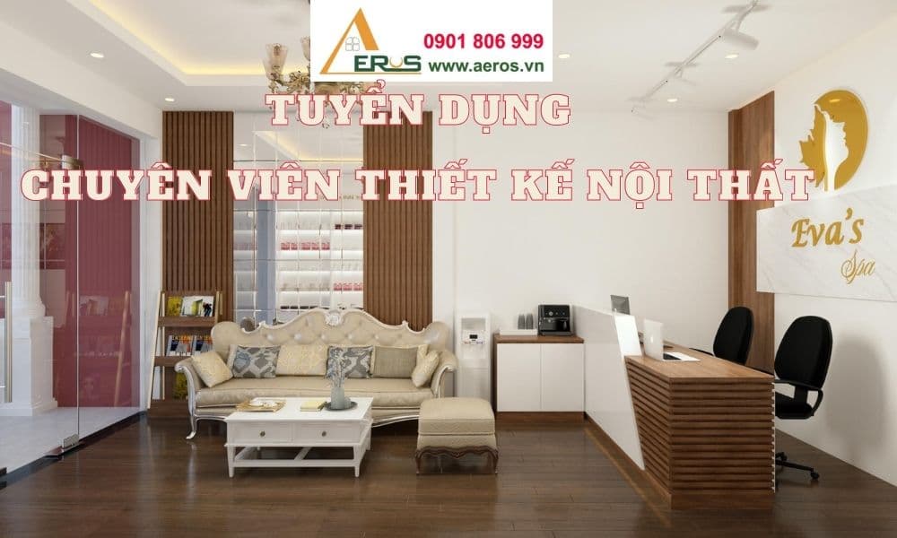 TUYỂN DỤNG NHÂN VIÊN THIẾT KẾ NỘI THẤT